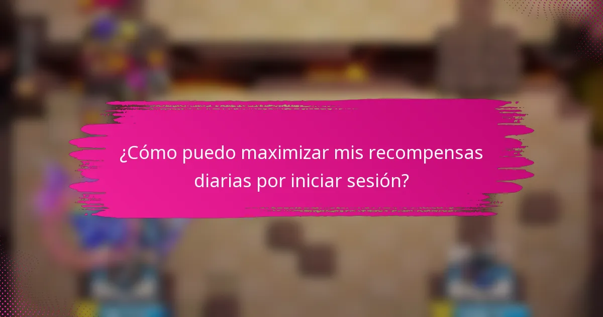 ¿Cómo puedo maximizar mis recompensas diarias por iniciar sesión?
