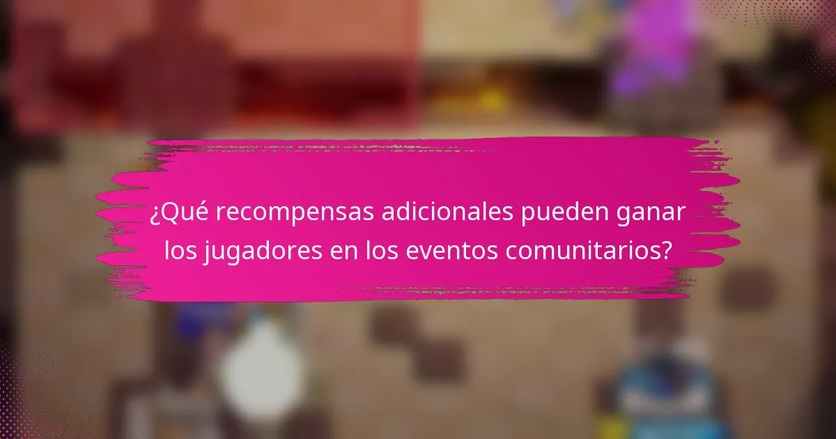 ¿Qué recompensas adicionales pueden ganar los jugadores en los eventos comunitarios?